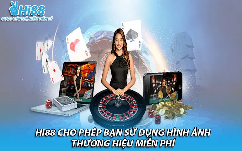 Hi88 cho phép bạn sử dụng hình ảnh thương hiệu miễn phí